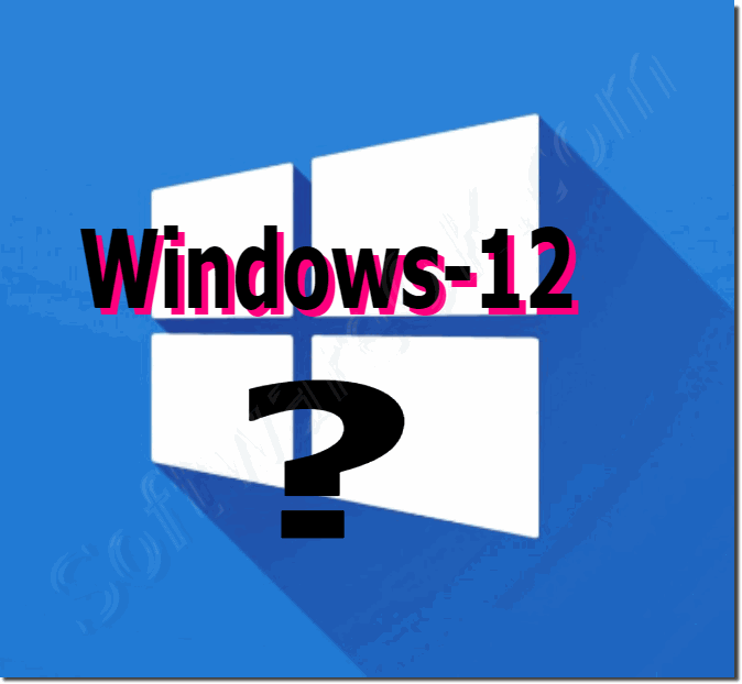 Why Windows 12 as the name for the next MS Windows?